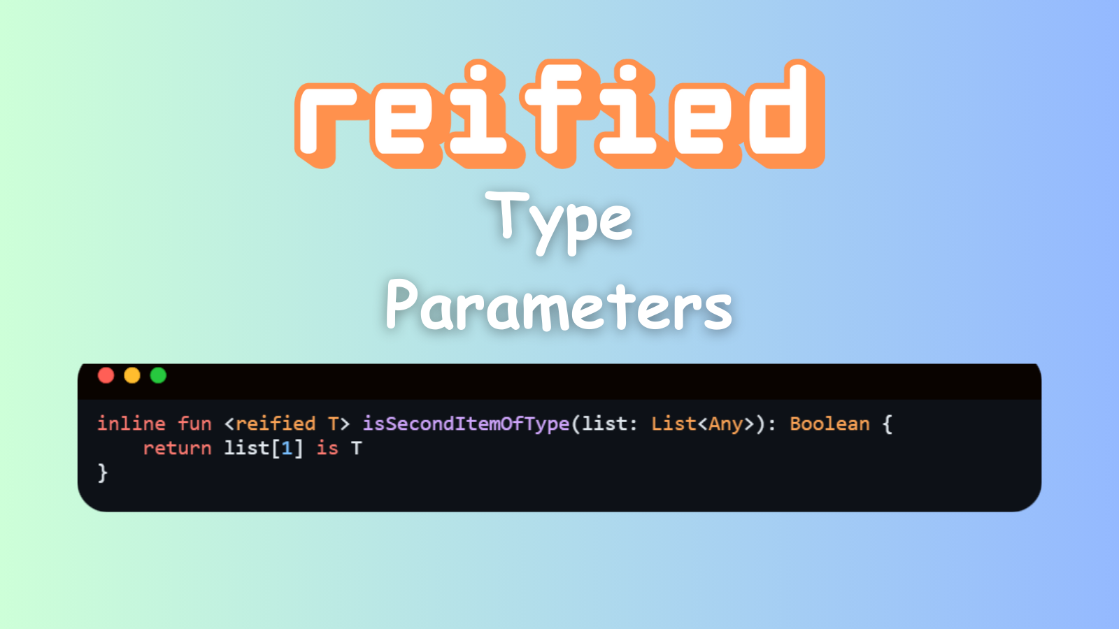 Understanding the reified Keyword in Kotlin