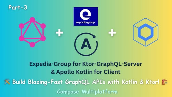Part 3: Let's Build the App! 📱💻  GraphQL with Apollo Kotlin in Compose Multiplatform